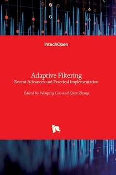 portada Adaptive Filtering: Recent Advances and Practical Implementation (en Inglés)