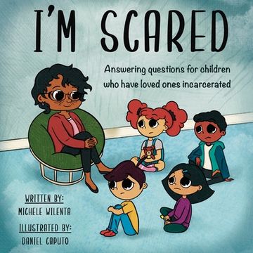 portada I'm Scared: Answering questions for children who have loved ones incarcerated (en Inglés)