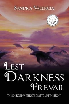 portada Lest Darkness Prevail: Dare to Live the Light (en Inglés)
