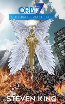 Orbit 7: The Battle Angel Files (en Inglés)
