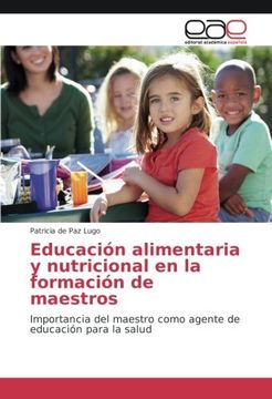 portada Educación alimentaria y nutricional en la formación de maestros: Importancia del maestro como agente de educación para la salud (Spanish Edition)