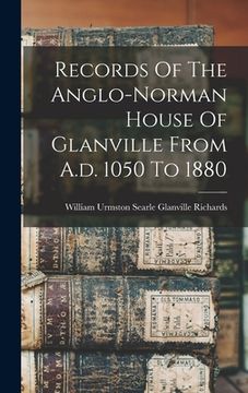 portada Records Of The Anglo-norman House Of Glanville From A.d. 1050 To 1880 (en Inglés)