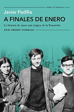 portada A Finales de Enero: La Historia de Amor más Trágica de la Transición. Xxxi Premio Comillas 2019 (Tiempo de Memoria) (in Spanish)