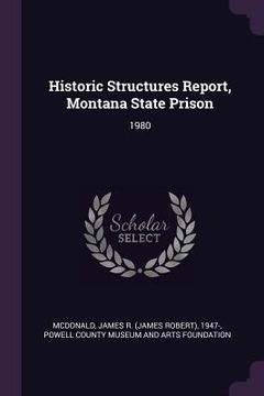 portada Historic Structures Report, Montana State Prison: 1980 (en Inglés)