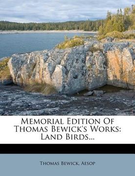 portada memorial edition of thomas bewick's works: land birds... (en Inglés)