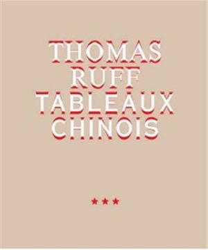 portada Thomas Ruff. Tableaux Chinois