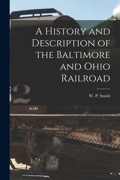 portada A History and Description of the Baltimore and Ohio Railroad (en Inglés)
