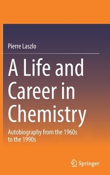 portada A Life and Career in Chemistry: Autobiography from the 1960s to the 1990s (en Inglés)