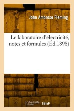portada Le laboratoire d'électricité, notes et formules (en Francés)