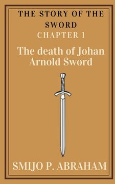 portada The story of the Sword Chapter 1 - The death of Johan Arnold Sword (en Inglés)