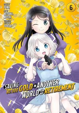 portada Saving 80,000 Gold in Another World for my Retirement 6 (Manga) (en Inglés)