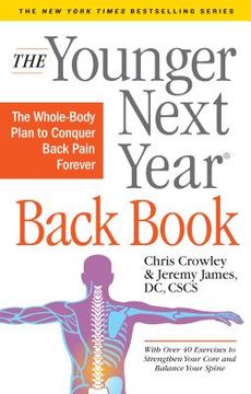 portada The Younger Next Year Back Book: The Whole-Body Plan to Conquer Back Pain Forever (en Inglés)