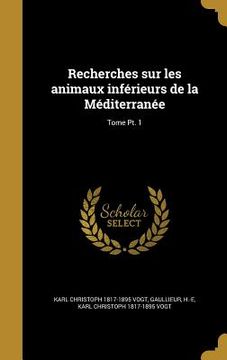 portada Recherches sur les animaux inférieurs de la Méditerranée; Tome Pt. 1 (en Francés)