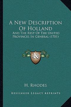 portada a new description of holland: and the rest of the united provinces in general (1701) (en Inglés)