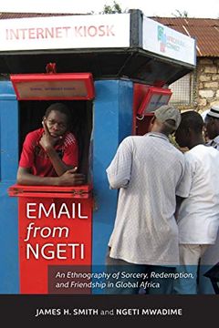 portada Email From Ngeti: An Ethnography of Sorcery, Redemption, and Friendship in Global Africa 
