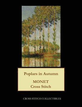 portada Poplars in Autumn: Monet cross stitch pattern (en Inglés)