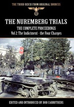portada the nuremberg trials - the complete proceedings vol 2: the indictment - the four charges (en Inglés)