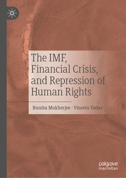 portada The Imf, Financial Crisis, and Repression of Human Rights (en Inglés)