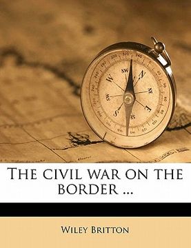 portada the civil war on the border ...