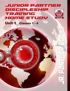 portada Junior Partner Discipleship Training Home Study - Unit 1: Classes 1-4 (en Inglés)
