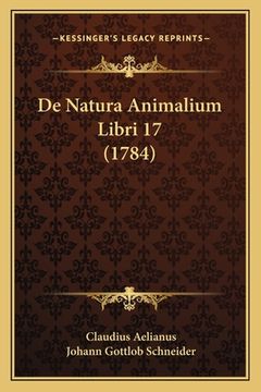portada De Natura Animalium Libri 17 (1784) (en Latin)