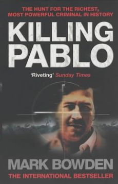 portada Killing Pablo: The Hunt for the Richest, Most Powerful Criminal in History (in English)