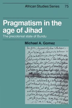 portada Pragmatism in the age of Jihad: The Precolonial State of Bundu (African Studies) (in English)