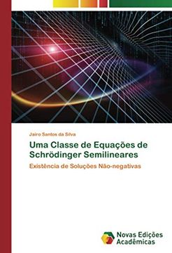 portada Uma Classe de Equações de Schrödinger Semilineares: Existência de Soluções Não-Negativas (in Portuguese)
