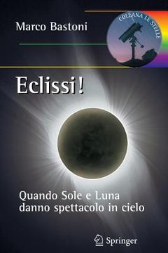 portada Eclissi!: Quando Sole E Luna Danno Spettacolo in Cielo (en Italiano)