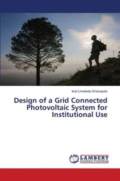 portada Design of a Grid Connected Photovoltaic System for Institutional Use (en Inglés)