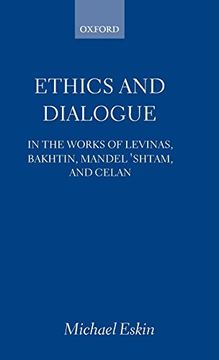 portada Ethics and Dialogue: In the Works of Levinas, Bakhtin, Mandel'shtam, and Celan (en Inglés)