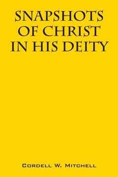 portada Snapshots of Christ: In His Deity (en Inglés)