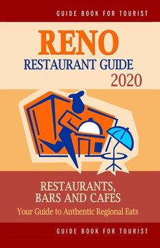 portada Reno Restaurant Guide 2020: Your Guide to Authentic Regional Eats in Reno, Nevada (Restaurant Guide 2020) (in English)