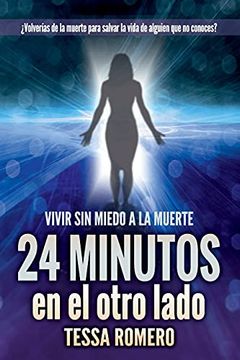 portada 24 Minutos en el Otro Lado: Vivir sin Miedo a la Muerte (in Spanish)