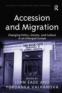portada Accession and Migration: Changing Policy, Society, and Culture in an Enlarged Europe (en Inglés)