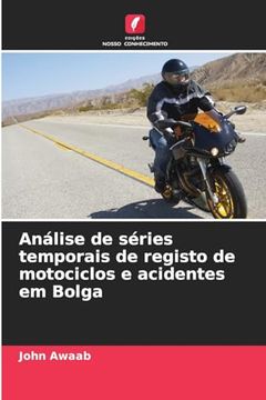 portada Análise de Séries Temporais de Registo de Motociclos e Acidentes em Bolga (en Portugués)