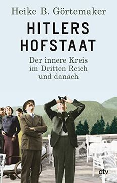 portada Hitlers Hofstaat: Der Innere Kreis im Dritten Reich und Danach (en Alemán)