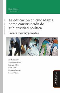 portada La Educación en Ciudadanía Como Construcción de Subjetividad Política: Jóvenes, Escuela y Proyectos