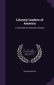 portada Literary Leaders of America: A Class-Book On American Literature (en Inglés)