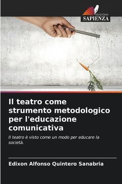 portada Il teatro come strumento metodologico per l'educazione comunicativa (in Italian)