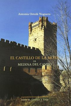 portada El Castillo de la Mota de Medina del Campo (in Spanish)