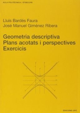 portada Geometria descriptiva. Plans acotats i perspectives. Exercicis (Aula Politècnica) (in Spanish)