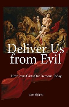 portada Deliver us From Evil: How Jesus Casts out Demons Today (en Inglés)