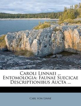 portada caroli linnaei ... entomologia: faunae suecicae descriptionibus aucta ... (en Inglés)