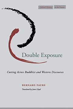 portada Double Exposure: Cutting Across Buddhist and Western Discourses (Cultural Memory in the Present) 