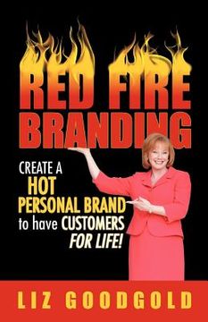 portada red fire branding: creating a hot personal brand so that customers choose you!