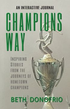 portada Champions Way, Inspiring Stories from the Journeys of Hometown Champions (en Inglés)