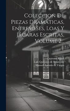 portada Coleccion de Piezas Dramáticas, Entremeses, Loas y Jácaras Escritas, Volume 2.