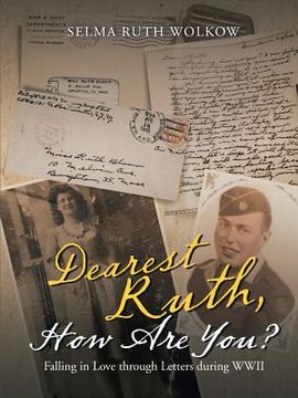 portada Dearest Ruth, How Are You?: Falling in Love through Letters during WWII (en Inglés)