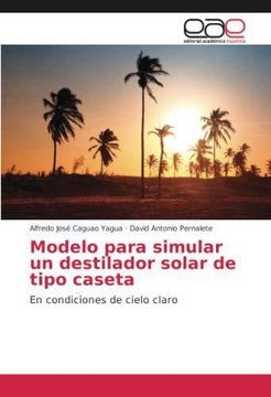 portada Modelo para simular un destilador solar de tipo caseta: En condiciones de cielo claro (Paperback) (in Spanish)